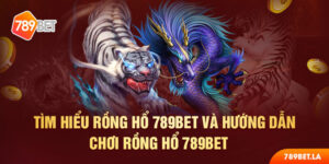 Rồng Hổ 789bet