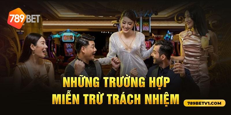 Các trường hợp miễn trách nhiệm cho người chơi