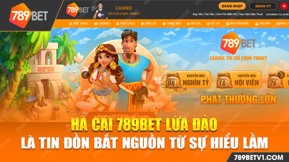 Nhà cái 789BET lừa đảo là tin đồn bắt nguồn từ sự hiểu lầm