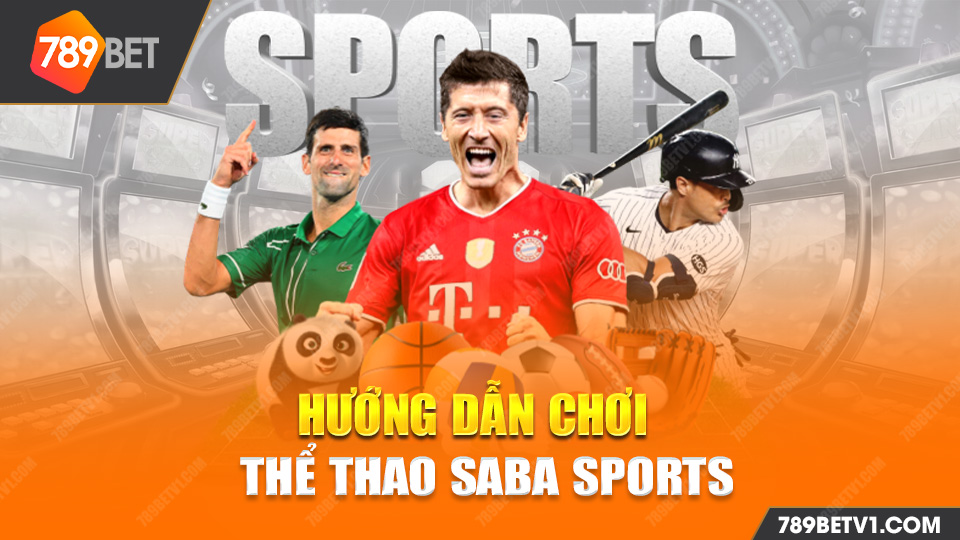 Hướng dẫn chơi saba sport