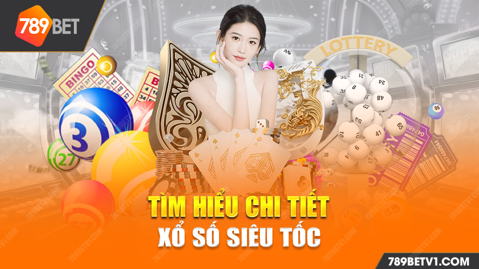 Xổ Số Siêu Tốc tìm Hiểu Chi Tiết , 1 Phút, 5 Phút 