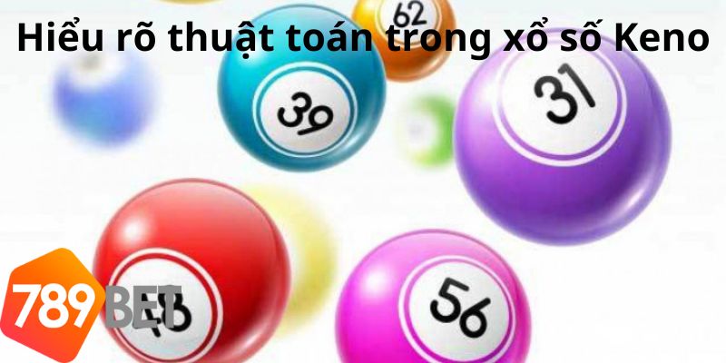 Hiểu rõ thuật toán trong quy định xổ số Keno