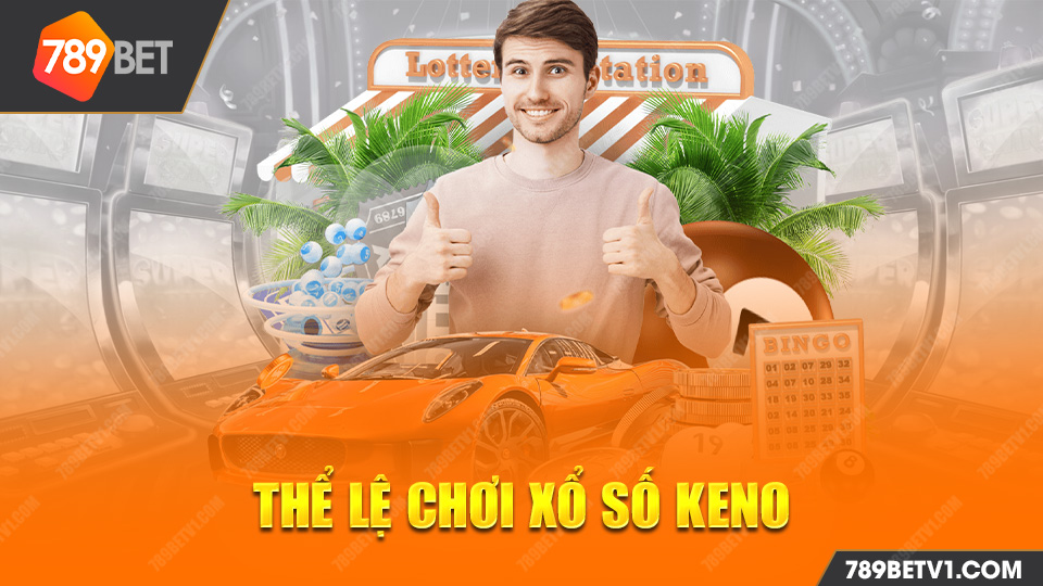 thể lệ chơi keno 789bet