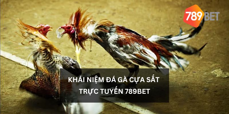 789BET_Đá Gà Cựa Sắt Trực Tuyến Mới Nhất 2023