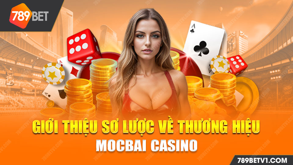 MOCBAI Casino là thương hiệu nhà cái mới của Tập đoàn OKVIP