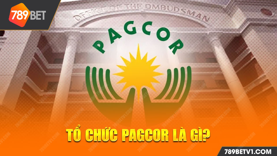 Tổ chức PAGCOR là gì?