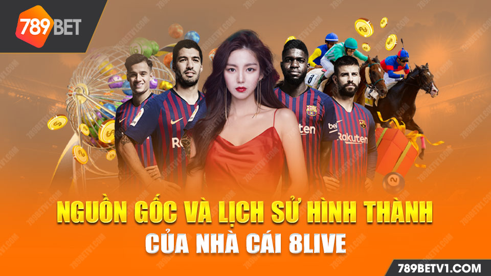 Nguồn gốc và lịch sử ra đời của nhà cái 8LIVE