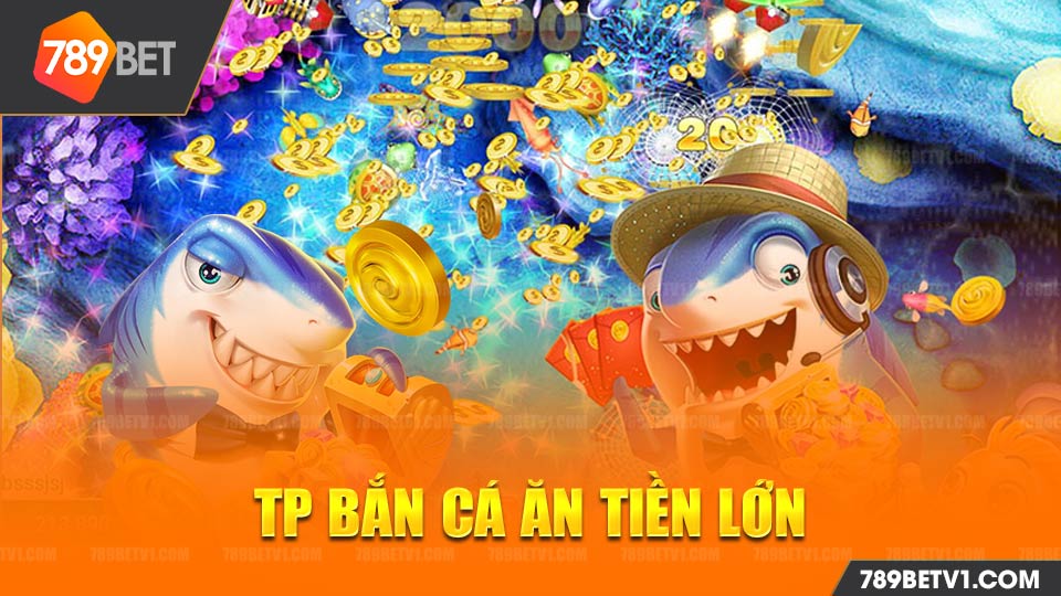 TP Bắn cá Dễ Dàng