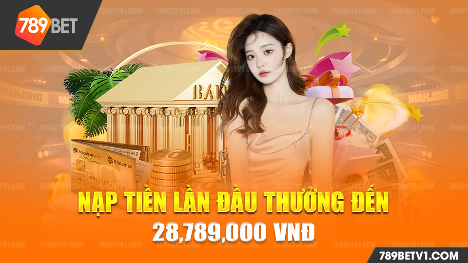 khuyến mãi nạp lần đầu 789bet